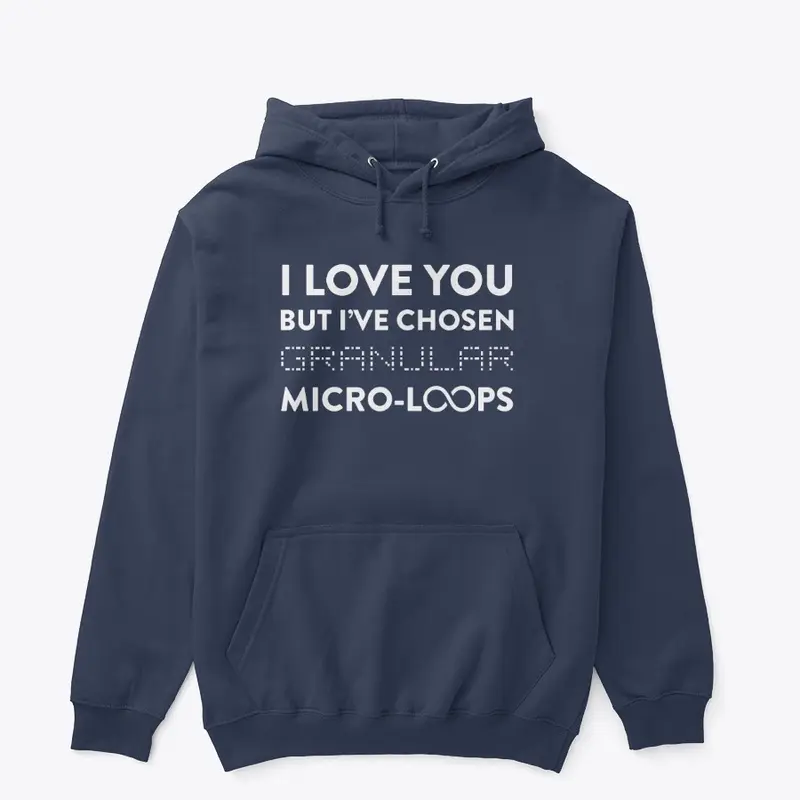 I've Chosen Granular Micro-Loops