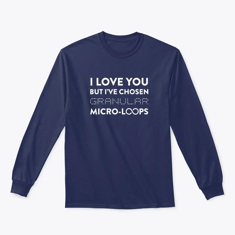 I've Chosen Granular Micro-Loops